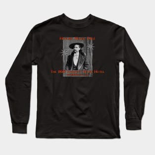 1858 Garnett House - Wild Bill - History Never Dies Long Sleeve T-Shirt